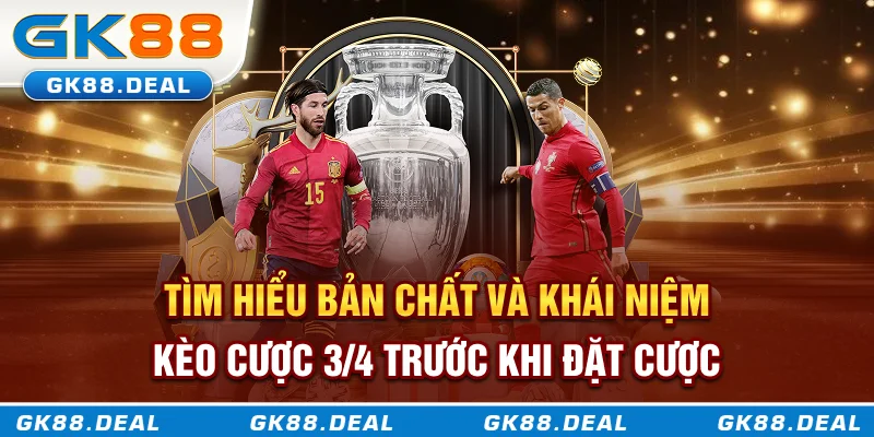 Tìm hiểu bản chất và khái niệm kèo cược 3/4 trước khi đặt cược